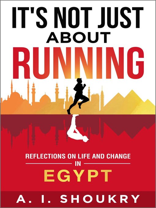 Title details for It's Not Just About Running by A. I. Shoukry - Available